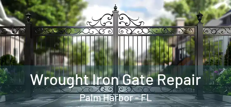 Wrought Iron Gate Repair Palm Harbor - FL